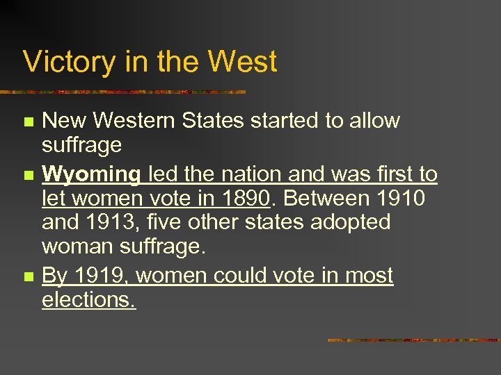 Victory in the West n n n New Western States started to allow suffrage