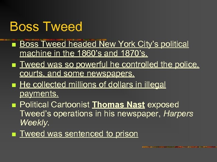 Boss Tweed n n n Boss Tweed headed New York City’s political machine in