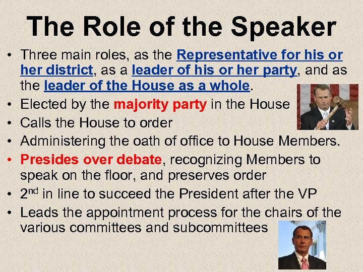 The Role of the Speaker • Three main roles, as the Representative for his