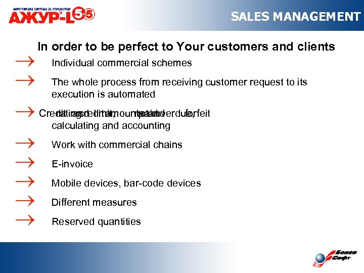 SALES MANAGEMENT ® ® In order to be perfect to Your customers and clients