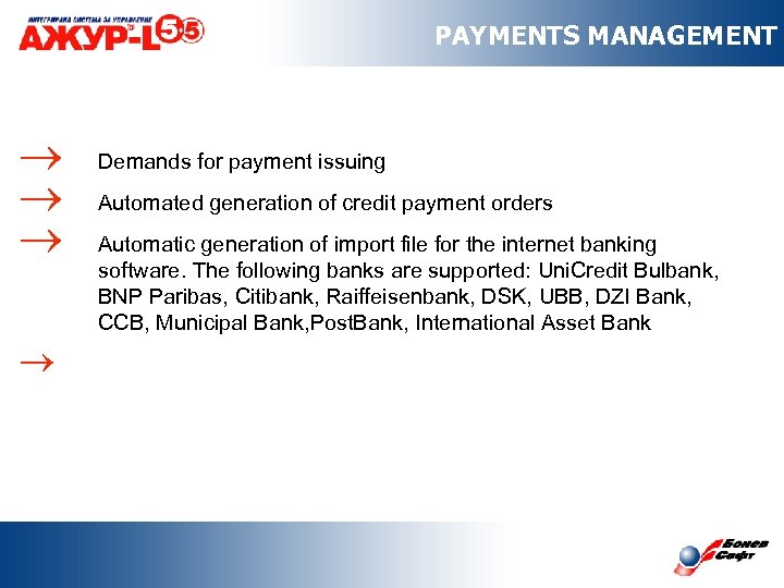 PAYMENTS MANAGEMENT ® ® Demands for payment issuing Automated generation of credit payment orders