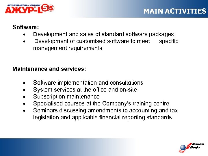MAIN ACTIVITIES Software: · Development and sales of standard software packages · Development of