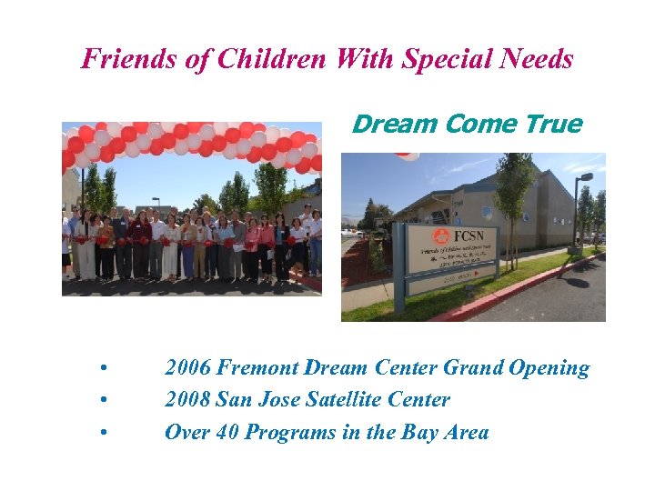 Friends of Children With Special Needs Dream Come True • • • 2006 Fremont