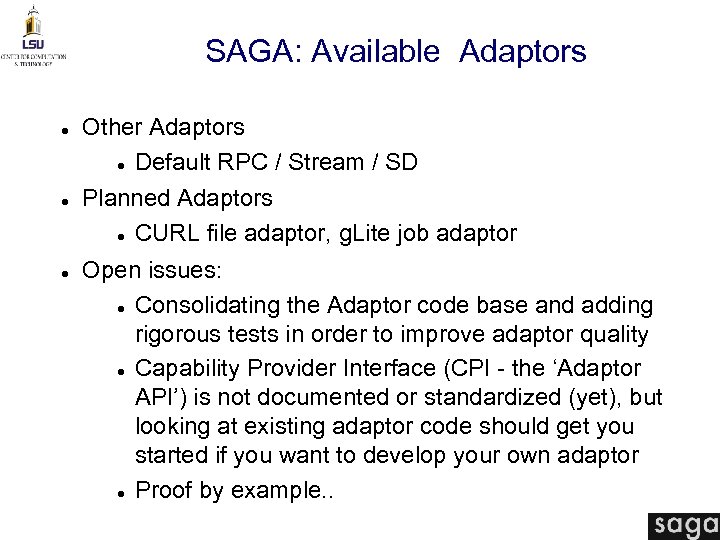 SAGA: Available Adaptors Other Adaptors Default RPC / Stream / SD Planned Adaptors CURL