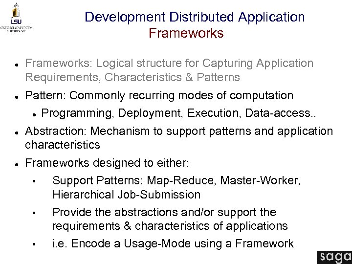 Development Distributed Application Frameworks Frameworks: Logical structure for Capturing Application Requirements, Characteristics & Patterns