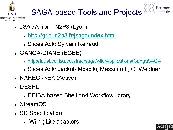 SAGA-based Tools and Projects JSAGA from IN 2 P 3 (Lyon) http: //grid. in