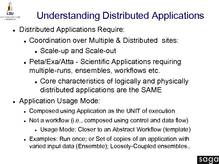 Understanding Distributed Applications Require: Coordination over Multiple & Distributed sites: Scale-up and Scale-out Peta/Exa/Atta