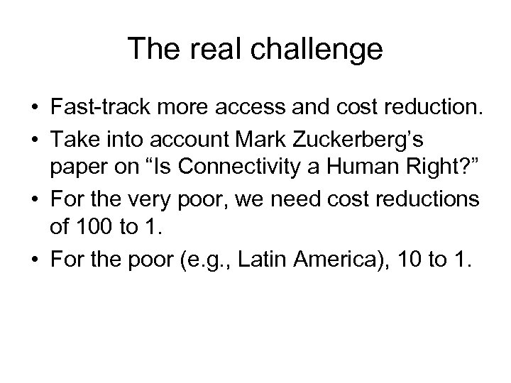 The real challenge • Fast-track more access and cost reduction. • Take into account