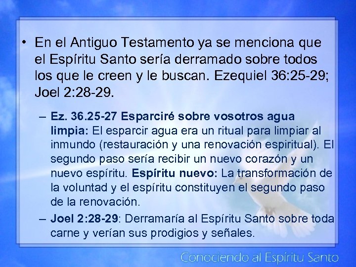  • En el Antiguo Testamento ya se menciona que el Espíritu Santo sería
