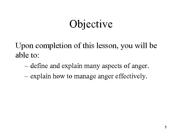 Objective Upon completion of this lesson, you will be able to: – define and