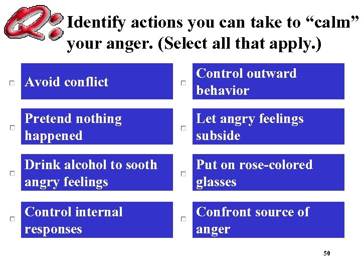 Identify actions you can take to “calm” your anger. (Select all that apply. )