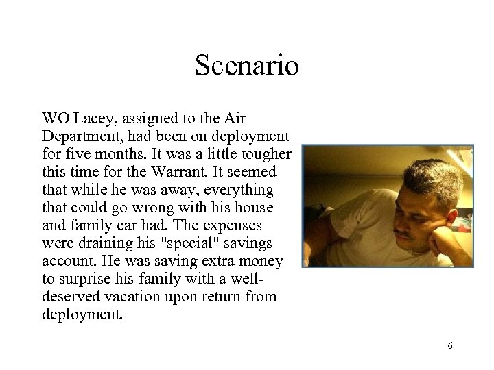 Scenario WO Lacey, assigned to the Air Department, had been on deployment for five