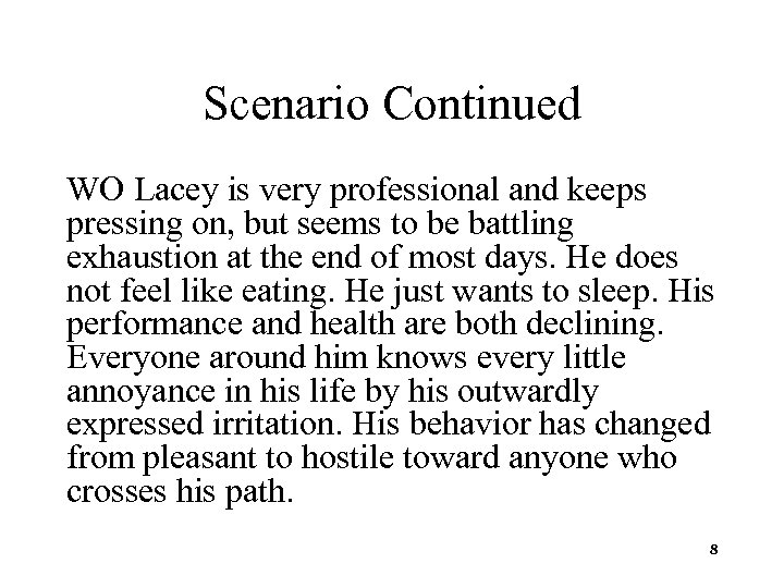 Scenario Continued WO Lacey is very professional and keeps pressing on, but seems to