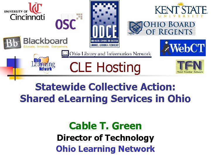 CLE Hosting Statewide Collective Action: Shared e. Learning Services in Ohio Cable T. Green