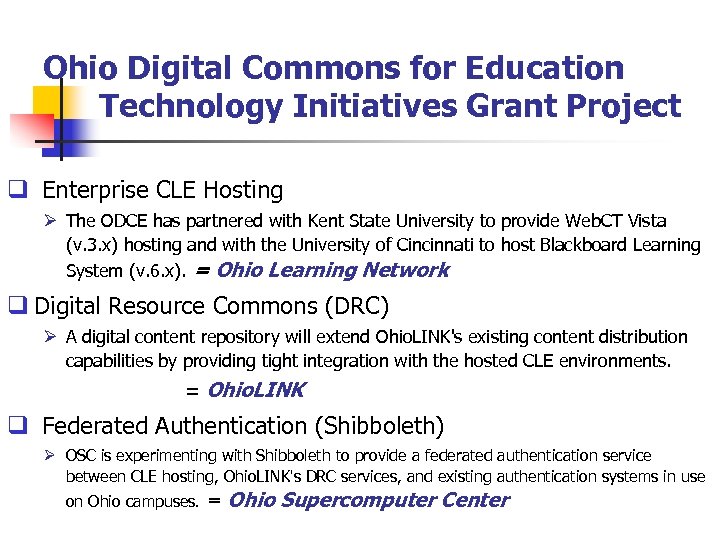 Ohio Digital Commons for Education Technology Initiatives Grant Project q Enterprise CLE Hosting Ø