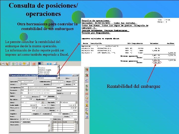 Consulta de posiciones/ operaciones Otra herramienta para controlar la rentabilidad de sus embarques Le