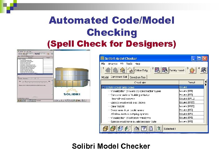 Automated Code/Model Checking (Spell Check for Designers) Solibri Model Checker 