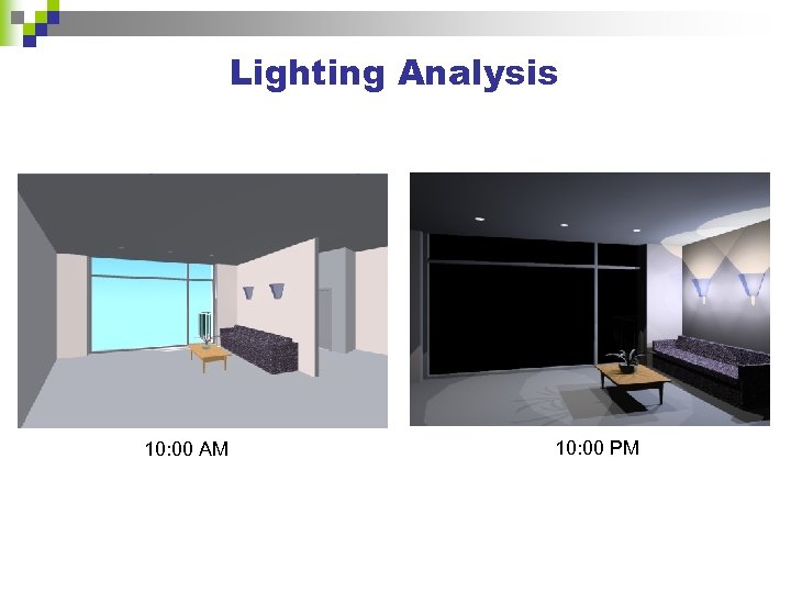 Lighting Analysis 10: 00 AM 10: 00 PM 