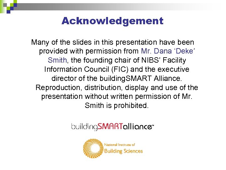 Acknowledgement Many of the slides in this presentation have been provided with permission from