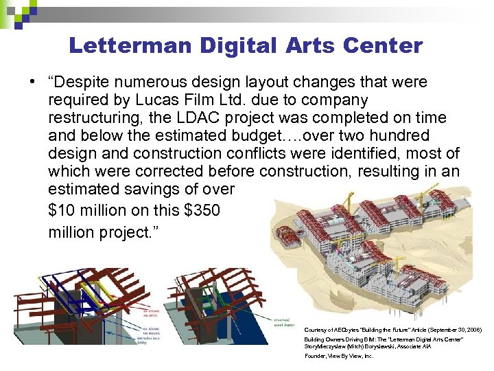 Letterman Digital Arts Center • “Despite numerous design layout changes that were required by