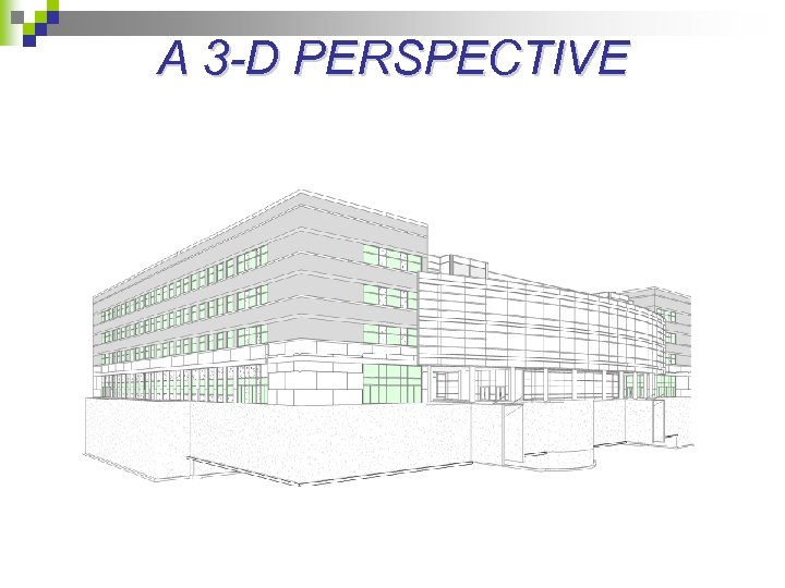 A 3 -D PERSPECTIVE 