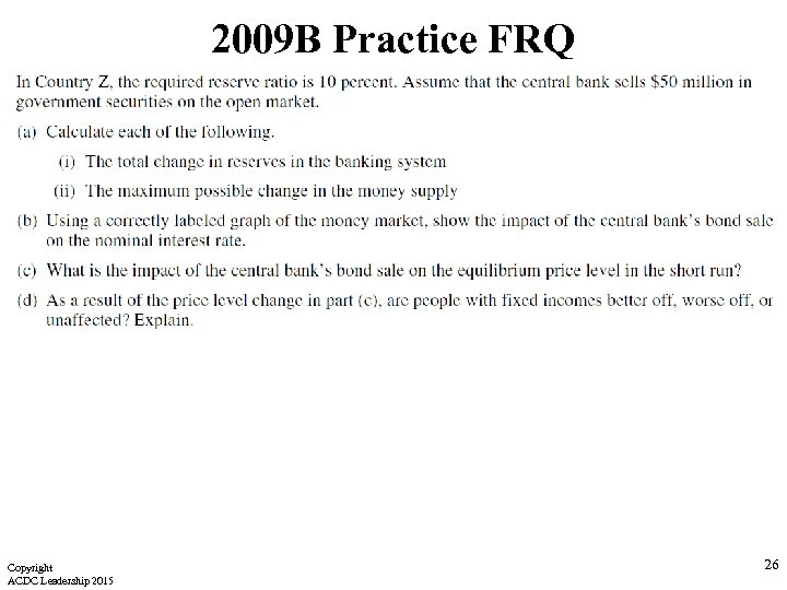 2009 B Practice FRQ Copyright ACDC Leadership 2015 26 