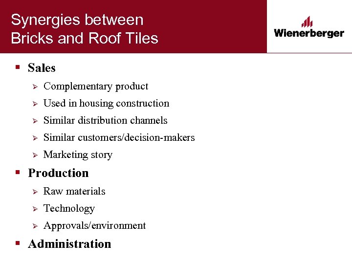 Synergies between Bricks and Roof Tiles § Sales Ø Complementary product Ø Used in