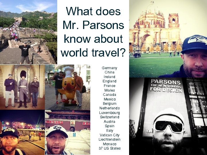 What does Mr. Parsons know about world travel? Germany China Ireland England France Wales