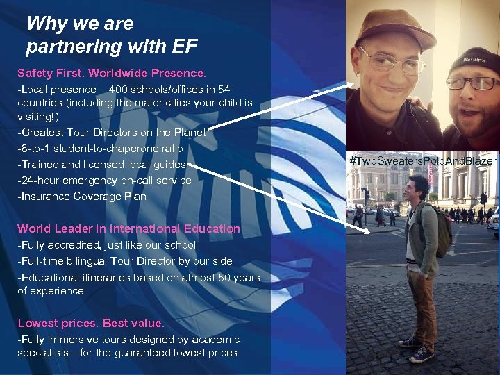 Why we are partnering with EF Safety First. Worldwide Presence. -Local presence – 400
