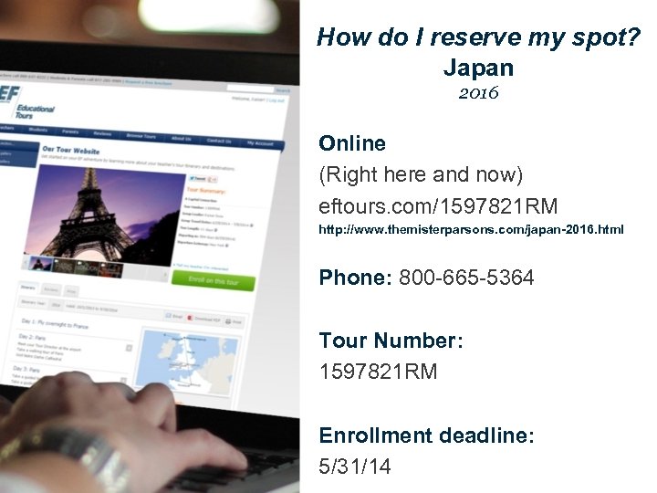 How do I reserve my spot? Japan 2016 Online (Right here and now) eftours.