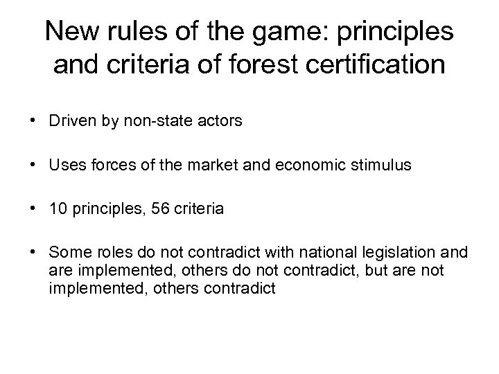 New rules of the game: principles and criteria of forest certification • Driven by