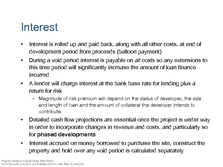 Interest • Interest is rolled up and paid back, along with all other costs,