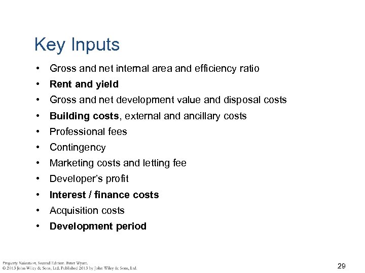 Key Inputs • Gross and net internal area and efficiency ratio • Rent and