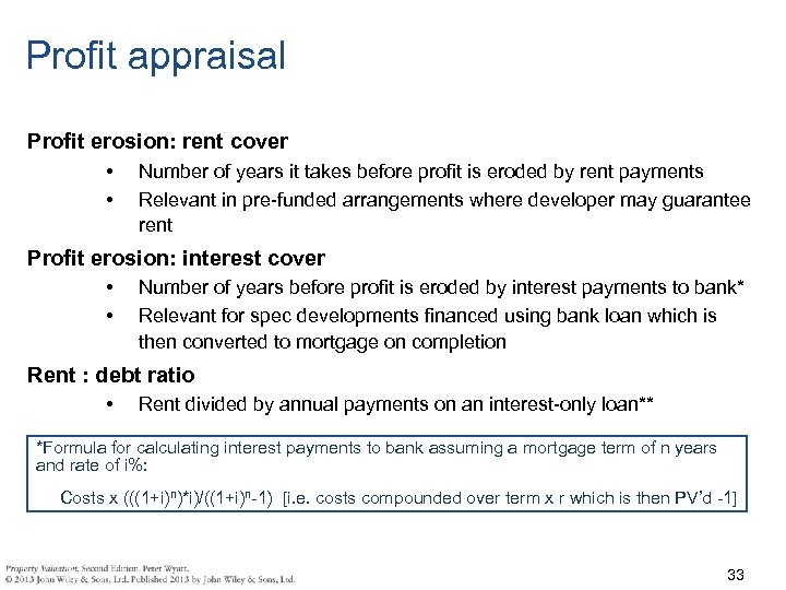 Profit appraisal Profit erosion: rent cover • • Number of years it takes before