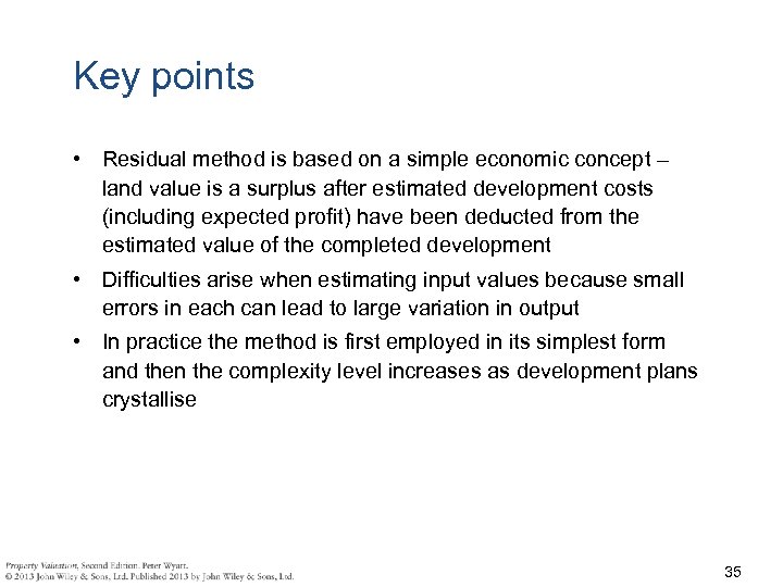 Key points • Residual method is based on a simple economic concept – land