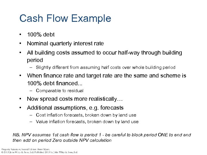 Cash Flow Example • 100% debt • Nominal quarterly interest rate • All building