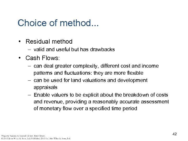 Choice of method. . . • Residual method – valid and useful but has