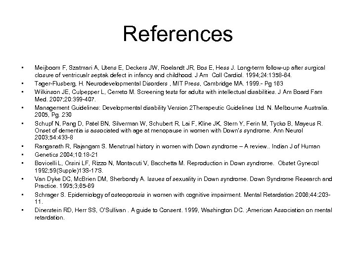 References • • • Meijboom F, Szatmari A, Utens E, Deckers JW, Roelandt JR,