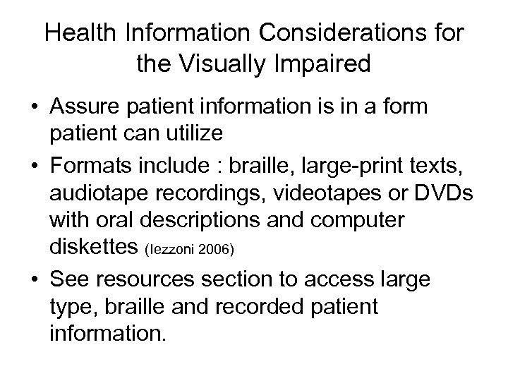 Health Information Considerations for the Visually Impaired • Assure patient information is in a