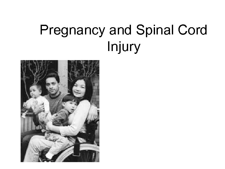 Pregnancy and Spinal Cord Injury 