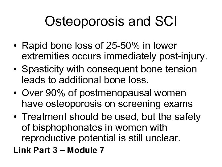 Osteoporosis and SCI • Rapid bone loss of 25 -50% in lower extremities occurs