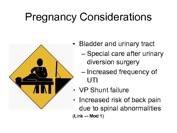 Pregnancy Considerations • Bladder and urinary tract – Special care after urinary diversion surgery