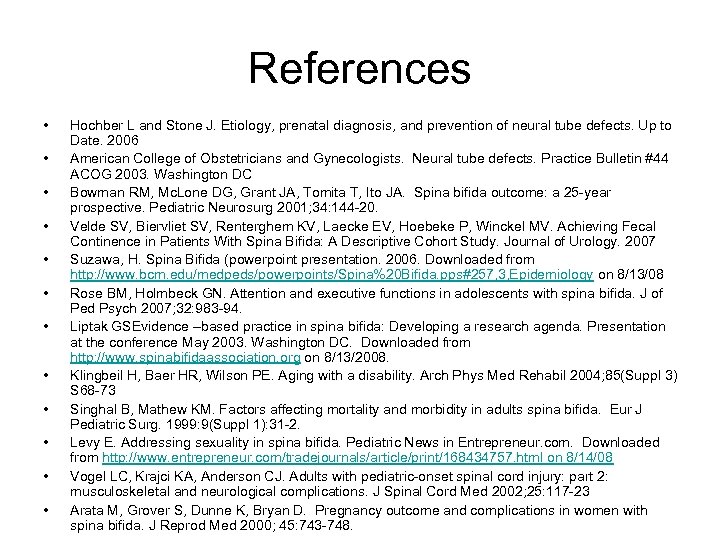 References • • • Hochber L and Stone J. Etiology, prenatal diagnosis, and prevention