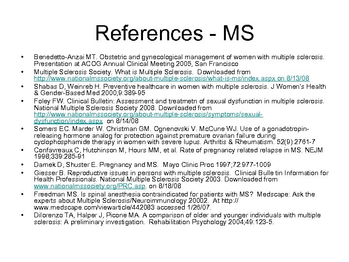 References - MS • • • Benedetto-Anzai MT. Obstetric and gynecological management of women