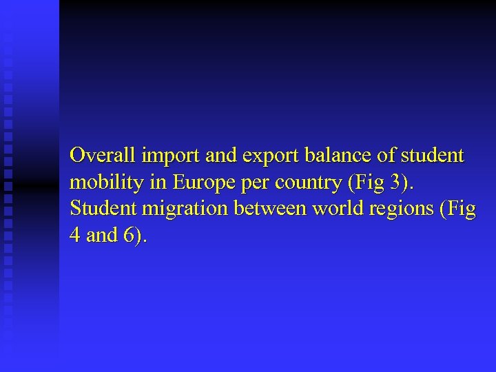 Overall import and export balance of student mobility in Europe per country (Fig 3).