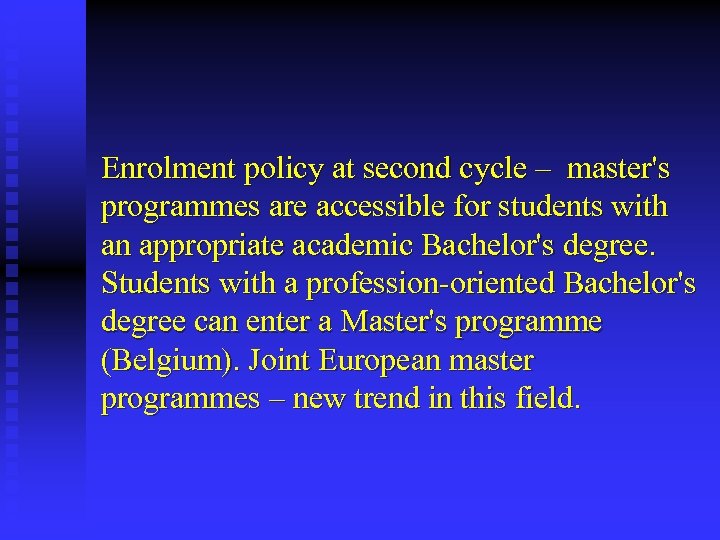 Enrolment policy at second cycle – master's programmes are accessible for students with an
