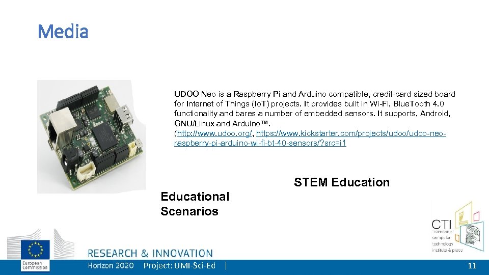 Media UDOO Neo is a Raspberry Pi and Arduino compatible, credit-card sized board for