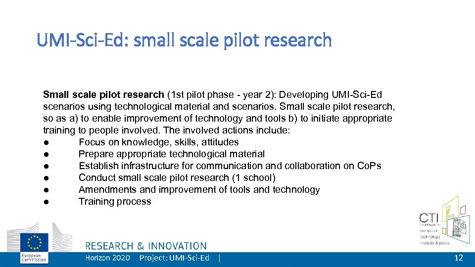 UMI-Sci-Ed: small scale pilot research Small scale pilot research (1 st pilot phase -