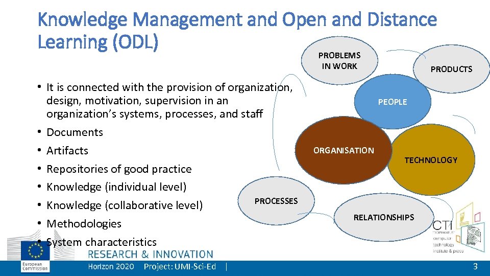 Knowledge Management and Open and Distance Learning (ODL) PROBLEMS IN WORK • It is