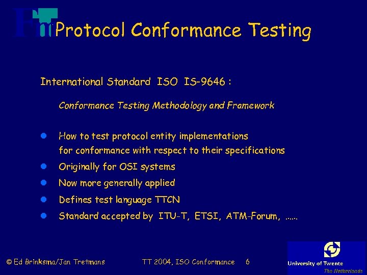 Protocol Conformance Testing International Standard ISO IS-9646 : Conformance Testing Methodology and Framework l